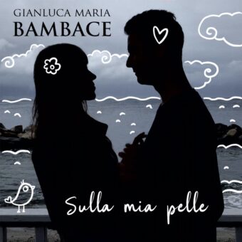 Gianluca Maria Bambace: racconta l’amore rock nel suo singolo “Sulla mia pelle”