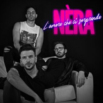 Fuori oggi “L’amore che ci sorprende” il nuovo singolo dei Nèra, in radio, negli store e sulle piattaforme digitali