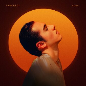 Tancredi: fuori oggi il video del nuovo singolo Alba (Pulp Music/Warner Music Italia)