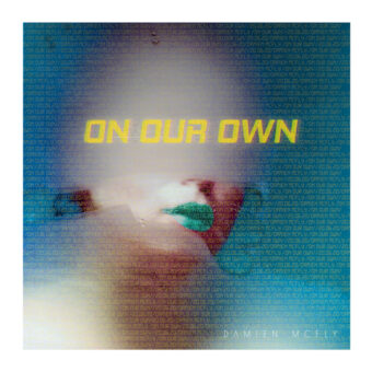 “On our own” il nuovo singolo di Damien McFly disponibile in radio e in tutti i digital store dal 29 giugno