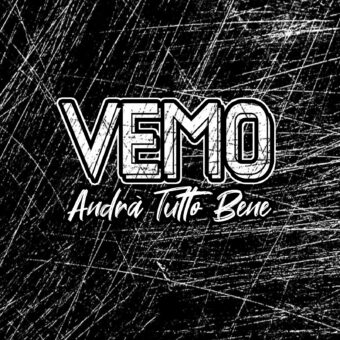 Fuori oggi, in radio e in tutti i digital store, “Andra’ tutto bene” il nuovo singolo di Vemo