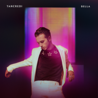 Tancredi: fuori oggi il video di “Bella”, il nuovo singolo dell’artista milanese