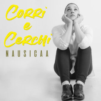 Nausicaa: esce il nuovo singolo “Corri e cerchi”