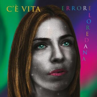 Loredana Errore: per i suoi 10 anni di carriera, dal 30 novembre in fisico e in digitale il nuovo album “C’è Vita”
