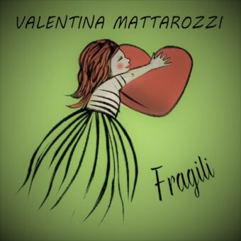Dal 27 novembre arriva in radio e in digitale “Fragili” (Azzurra Music) il singolo di Valentina Mattarozzi