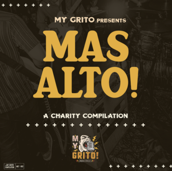 Wiretap Records’ new latino/latinx imprint label ‘My Grito’ launches first charity compilation ‘My Grito Presents Mas Alto!’; Proceeds will be donated to no us without you LA, which provides food security for undocumented back of house staff and their families