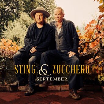Zucchero “sugar” Fornaciari: da domani in radio e in digitale “September” , il brano di Sting & Zucchero, un emozionante e speciale duetto