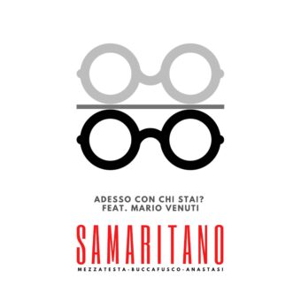 Samaritano feat. Mario Venuti  “Adesso con chi stai?”,  in radio e in digitale a partire dall’11 dicembre