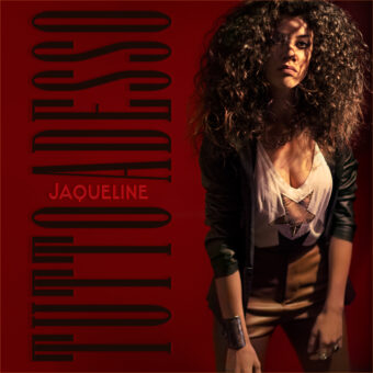 È in radio e in digitale “Tutto Adesso”, il primo brano cover della cantautrice Jaqueline
