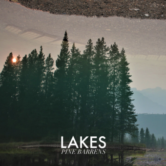 UK Indie Rock Outfit Lakes Debuts New “Pine Barrens” Music Video