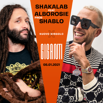 Shakalab featuring Alborosie – “Giganti” – il nuovo singolo prodotto da Shablo