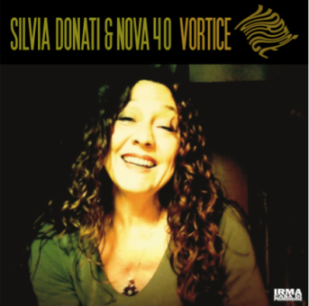 “Vortice” è il nuovo album firmato Silvia Donati & Nova 40