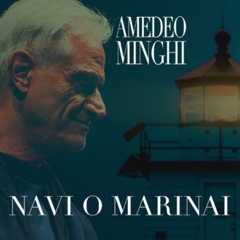 Dal 26 marzo in radio e in digitale “Navi o marinai” il nuovo singolo inedito di Amedeo Minghi