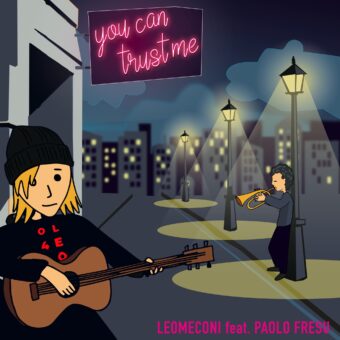 Da oggi è online il video di “You Can Trust Me””, il nuovo singolo del giovane Leo Meconi, insieme a Paolo Fresu