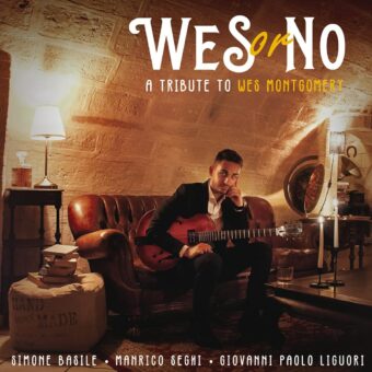 Sabato 6 marzo 2021 è uscito Wes or No – disco di Simone Basile omaggio a Wes Montgomery – un progetto pubblicato da Emme Record Label