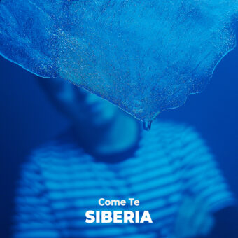 Fuori “Siberia”, il nuovo singolo di Come Te, guarda il video ufficiale