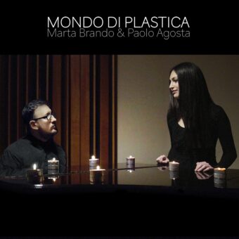 Dal 9 aprile in radio, sulle piattaforme digitali e negli store arriva “Mondo di plastica” il nuovo singolo di Marta Brando & Paolo Agosta