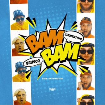 Brusco (feat. Clementino) “Bam Bam”, il nuovo singolo in radio e in digitale dal 28 maggio