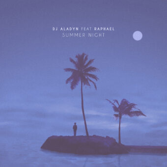 Summer Night feat. Raphael è il nuovo singolo di DJ Aladyn