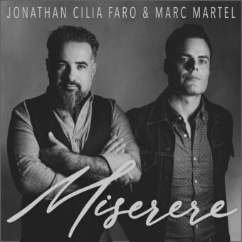 Dal 18 giugno in radio, disponibile in digitale il singolo di Jonathan Cilia Faro e Marc Martel “Miserere”