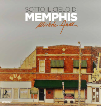 Michele Anelli – “Sotto il cielo di Memphis” è il suo nuovo album