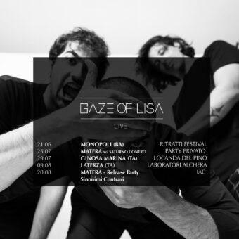 Gaze of Lisa in concerto 29 luglio – 9 agosto – 20 agosto 2021