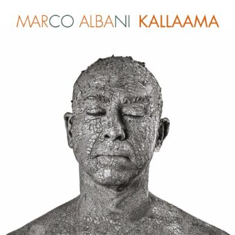 Esce “Kallaama”: il concept album di Marco Albani sui sentimenti universali