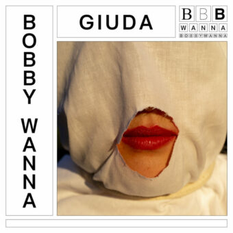 Bobby Wanna – fuori oggi il nuovo singolo “Giuda” tra cultura hip hop, elettronica e melodie