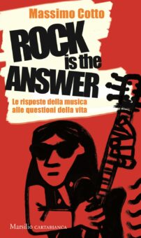Il 14 ottobre esce “Rock Is The Answer – Le risposte della musica alle questioni della vita”, il nuovo libro del giornalista Massimo Cotto
