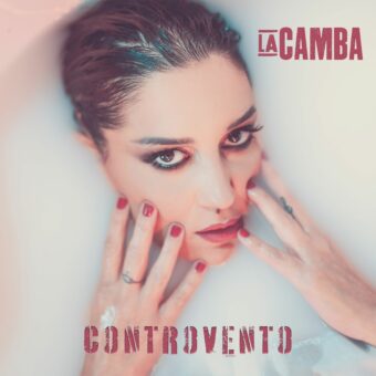 La cantautrice La Camba torna con un nuovo singolo. Da venerdì 29 ottobre esce in digitale “Controvento”