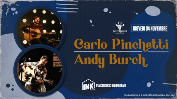 Andy Burch e Carlo Pinchetti live all’Ink Club di Bergamo – 4 Novembre