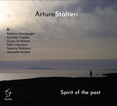 Arturo Stàlteri: esce il 19 novembre ‘Spirit of the past’, il nuovo album del pianista
