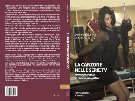 È disponibile in libreria “La canzone nelle serie TV”, il volume a firma di Daniela Cardini e Gianni Sibilla