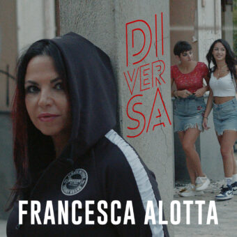 Diversa è il nuovo singolo di Francesca Alotta