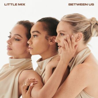 Little Mix: è uscito “Between Us”, l’album che celebra i 10 anni del gruppo