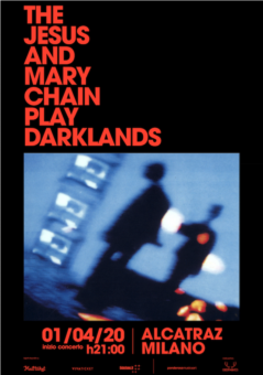 The Jesus & Mary Chain Play Darklands nuova data : 12 Dicembre 2021