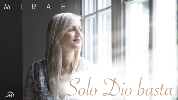 Giovedì 6 Gennaio alle 15 uscirà il nuovo video musicale della cantautrice Mirael, dal titolo “Solo Dio basta”