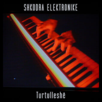 Turtulleshë è il nuovo singolo degli Shkodra Elektronike