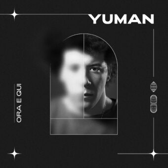 Yuman – dopo l’esibizione a Sanremo 2022 esce il video ufficiale di Ora e qui