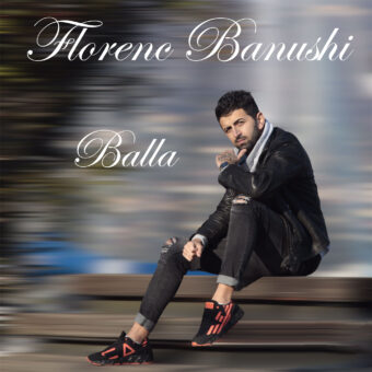 Florenc Banushi: venerdì 4 Marzo esce in radio il nuovo singolo “Balla”