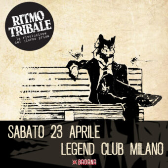 Ritmo Tribale – Finalmente dal vivo a Milano: Sabato 23 aprile 2022, Legend Club