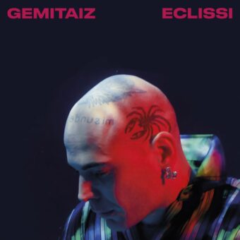 Gemitaiz: annuncia oggi l’uscita dell’atteso nuovo album “Eclissi”, fuori ovunque il 13 maggio e da ora disponibile in pre-order