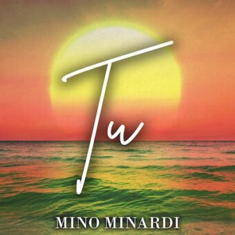 “Tu” il nuovo singolo di Mino Minardi