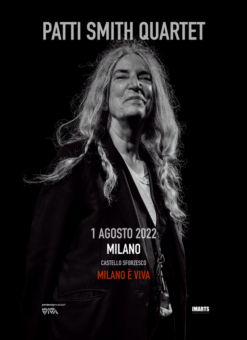 Patti Smith Quartet – 1 agosto Milano, Castello Sforzesco – Milano e’ Viva