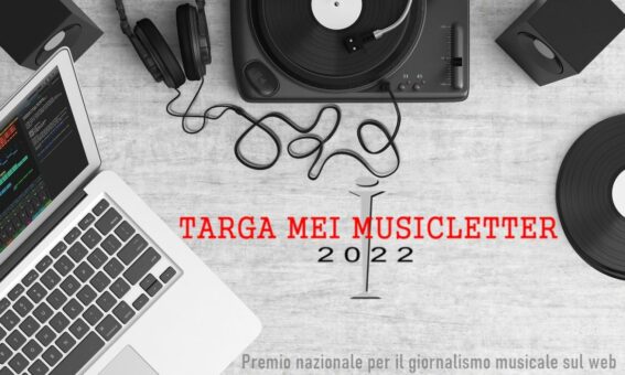 I vincitori della 10ª edizione della Targa Mei Musicletter 2022 il premio nazionale per il giornalismo musicale sul web