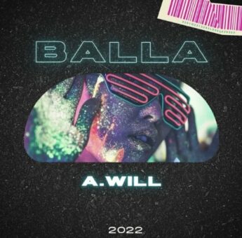 Fuori il nuovo singolo inedito di A.Will “Balla”