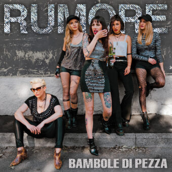 Fuori il video di “Rumore” l’energico omaggio rock a Raffaella Carrà delle Bambole di Pezza. Le date del tour autunnale