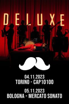 I Deluxe tornano in Italia per 2 imperdibili date a Torino e Bologna