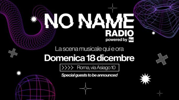 No Name Radio: grande evento di presentazione Domenica 18 Dicembre alle ore 18:00 negli studi RAI di Via Asiago 10 a Roma