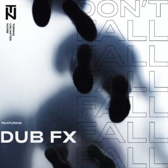 Tun feat. Dub FX : Don’t Fall è il nuovo singolo